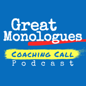 Great Monologues Coaching Call Podcast logo