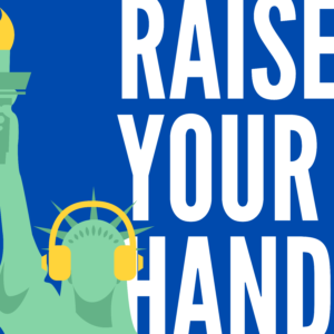 statue of liberty graphic with words "raise your hand" on a blue background